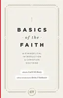 Les fondements de la foi : Une introduction évangélique à la doctrine chrétienne - Basics of the Faith: An Evangelical Introduction to Christian Doctrine