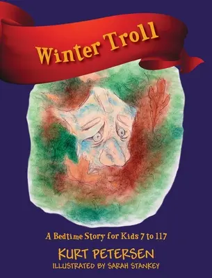 Winter Troll : Une histoire à dormir debout pour les enfants de 7 à 117 ans - Winter Troll: A Bedtime Story for Kids 7 to 117