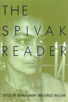 Le lecteur Spivak : Œuvres choisies de Gayati Chakravorty Spivak - The Spivak Reader: Selected Works of Gayati Chakravorty Spivak