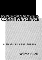 Psychanalyse et sciences cognitives : La théorie des codes multiples - Psychoanalysis and Cognitive Science: Multiple Code Theory, a