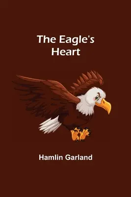Le cœur de l'aigle - The Eagle's Heart
