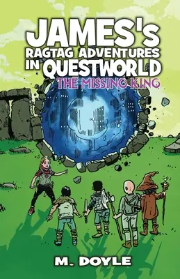 Les aventures de James dans Questworld : Le roi disparu - James's Ragtag Adventures in Questworld: The Missing King