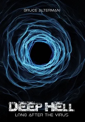L'enfer profond : Longtemps après le virus - Deep Hell: Long After the Virus