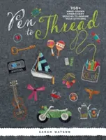 Pen to Thread : 750+ Hand-Drawn Embroidery Designs to Inspire Your Stitches ! - Pen to Thread: 750+ Hand-Drawn Embroidery Designs to Inspire Your Stitches!