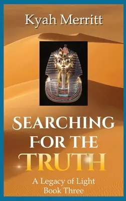 À la recherche de la vérité : Un héritage de lumière, troisième tome - Searching For The Truth: A Legacy of Light Book Three