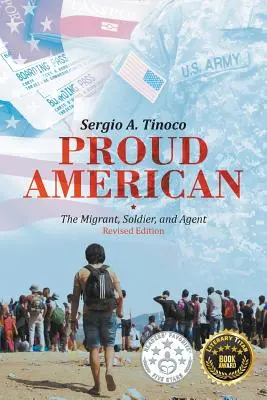 Fierté américaine : Le migrant, le soldat et l'agent : Édition révisée - Proud American: The Migrant, Soldier, and Agent: Revised Edition