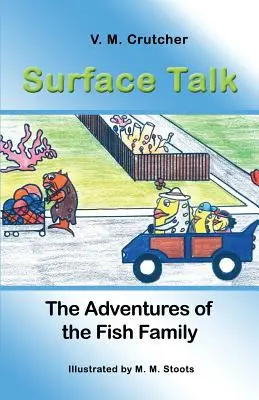 Surface Talk : Les aventures de la famille Fish - Surface Talk: The Adventures of the Fish Family