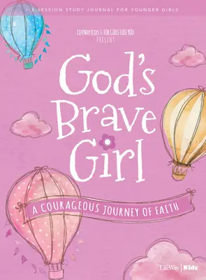 Pour les filles comme vous : La fille courageuse de Dieu Journal d'étude pour jeunes filles : Un courageux voyage de foi - For Girls Like You: God's Brave Girl Younger Girls Study Journal: A Courageous Journey of Faith