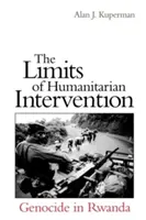 Les limites de l'intervention humanitaire : Le génocide au Rwanda - The Limits of Humanitarian Intervention: Genocide in Rwanda