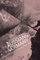 Les Russes en Allemagne : Une histoire de la zone d'occupation soviétique, 1945-1949 - Russians in Germany: A History of the Soviet Zone of Occupation, 1945-1949
