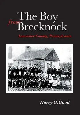 Le garçon de Brecknock : Le comté de Lancaster, Pennsylvanie - The Boy from Brecknock: Lancaster County, Pennsylvania