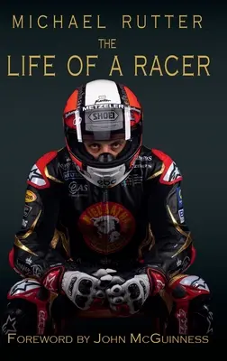 Michael Rutter : La vie d'un coureur - Michael Rutter: The Life of a Racer