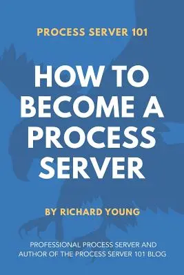 Process Server 101 : Comment devenir un Process Server - Process Server 101: How to Become a Process Server