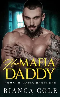 Son père mafieux : Une romance avec un père ténébreux - Her Mafia Daddy: A Dark Daddy Romance