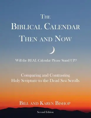 Le calendrier biblique d'hier et d'aujourd'hui - The Biblical Calendar Then and Now