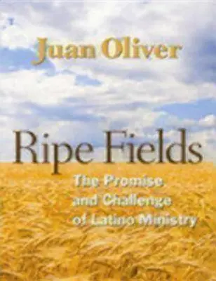 Ripe Fields : La promesse et le défi du ministère latino - Ripe Fields: The Promise and Challenge of Latino Ministry