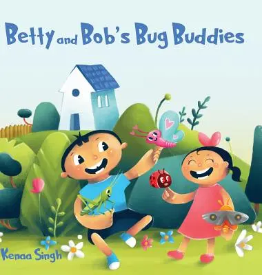 Les copains insectes de Betty et Bob - Betty and Bob's Bug Buddies