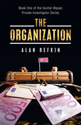 L'Organisation : Le premier livre de la série des détectives privés Gunter Wayan - The Organization: Book One of the Gunter Wayan Private Investigator Series