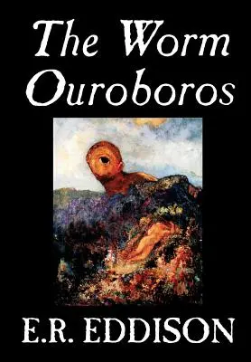 The Worm Ouroboros par E.R. Eddison, Fiction, Fantasy - The Worm Ouroboros by E.R. Eddison, Fiction, Fantasy