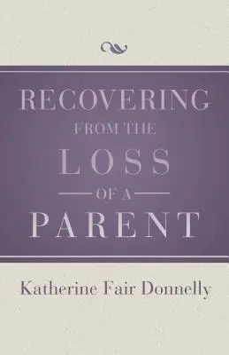 Se remettre de la perte d'un parent - Recovering from the Loss of a Parent