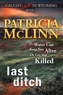 Le dernier coup (Pris au piège dans le Wyoming, Livre 4) - Last Ditch (Caught Dead in Wyoming, Book 4)