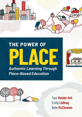 Le pouvoir du lieu : L'apprentissage authentique grâce à l'éducation basée sur le lieu - The Power of Place: Authentic Learning Through Place-Based Education