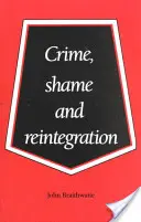 Crime, honte et réintégration - Crime, Shame and Reintegration
