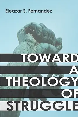 Vers une théologie de la lutte - Toward a Theology of Struggle