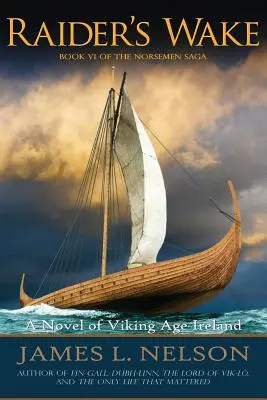 Raider's Wake : un roman de l'Irlande de l'âge des Vikings - Raider's Wake: A Novel of Viking Age Ireland