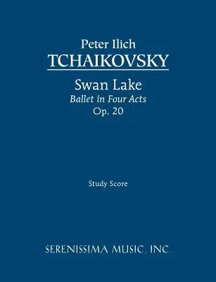 Le Lac des Cygnes, ballet en quatre actes, op.20 : partition d'étude - Swan Lake, Ballet in Four Acts, Op.20: Study score