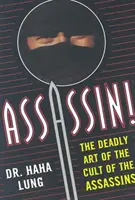 Assassin : l'art mortel de la secte des Assassins - Assassin!: The Deadly Art of the Cult of the Assassins