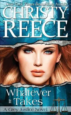 Quoi qu'il en coûte : Un roman de justice grise - Whatever It Takes: A Grey Justice Novel