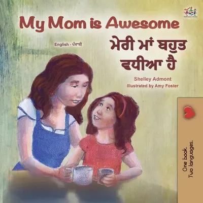 My Mom is Awesome (livre pour enfants bilingue anglais-pendjabi - gurmukhi) - My Mom is Awesome (English Punjabi Bilingual Children's Book - Gurmukhi)