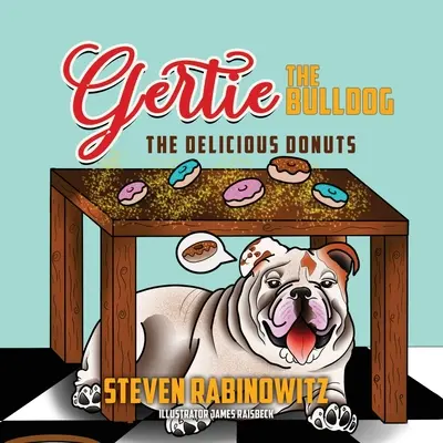 Gertie le Bouledogue : Les délicieux beignets - Gertie the Bulldog: The Delicious Donuts