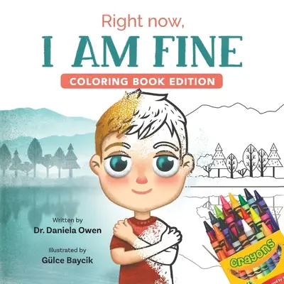 Tout de suite, je vais bien : livre de coloriage - Right Now, I Am Fine: Coloring Book Edition