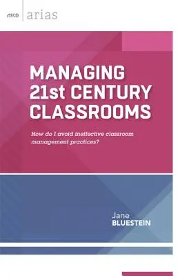 Gérer les salles de classe du 21e siècle : comment éviter les pratiques de gestion de classe inefficaces ? - Managing 21st Century Classrooms: How Do I Avoid Ineffective Classroom Management Practices?