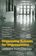 Organiser les écoles pour l'amélioration : Les leçons de Chicago - Organizing Schools for Improvement: Lessons from Chicago