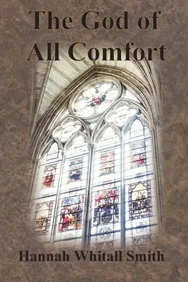 Le Dieu de tout réconfort - The God of All Comfort