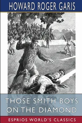 Ces garçons Smith sur le diamant (Esprios Classics) - Those Smith Boys on the Diamond (Esprios Classics)