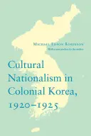 Le nationalisme culturel dans la Corée coloniale, 1920-1925 - Cultural Nationalism in Colonial Korea, 1920-1925