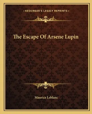 L'évasion d'Arsène Lupin - The Escape of Arsene Lupin