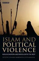 Islam et violence politique : Diaspora musulmane et radicalisme en Occident - Islam and Political Violence: Muslim Diaspora and Radicalism in the West