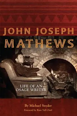 John Joseph Mathews, 69 ans : La vie d'un écrivain Osage - John Joseph Mathews, 69: Life of an Osage Writer