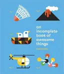 Un livre incomplet de choses géniales - An Incomplete Book of Awesome Things