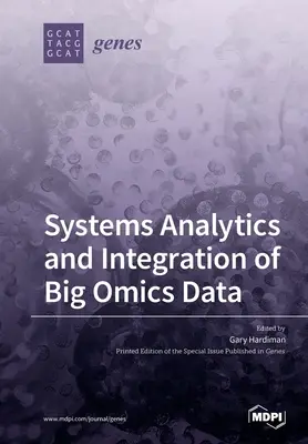 Analyse des systèmes et intégration des grandes données omiques - Systems Analytics and Integration of Big Omics Data