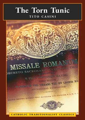 La tunique déchirée : Lettre d'un catholique sur la réforme liturgique (Catholic Traditionalist Classics)