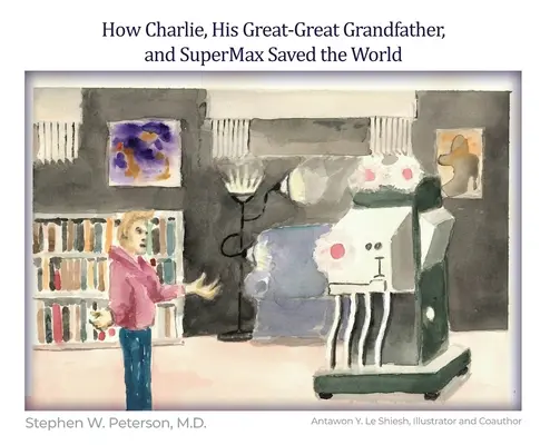 Comment Charlie, son arrière-arrière-grand-père et SuperMax ont sauvé le monde - How Charlie, His Great-Great Grandfather, and SuperMax Saved the World
