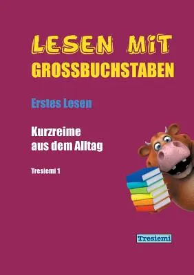 Lesen mit Grobuchstaben Tresiemi 1 : Kurzreime aus dem Alltag - Erstes Lesen - Lesen mit Grobuchstaben Tresiemi 1: Kurzreime aus dem Alltag - Erstes Lesen