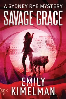 Savage Grace : Un mystère de Sydney Rye