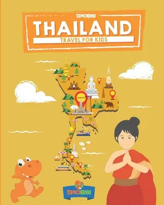 Voyage pour les enfants : Thaïlande : Découvrir la Thaïlande en s'amusant - Travel for kids: Thailand: The fun way to discover Thailand